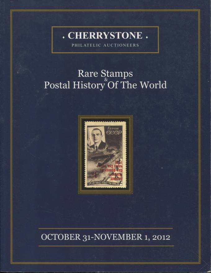 Cherrystone - каталог аукциона -31 октября - 1 ноября 2012 - Редкие марки и ПО всего мира